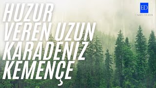 Huzur Veren Uzun Duygusal Müzik Karadeniz Kemençe Cover  Emre DEMİR 2020 [upl. by Varian224]