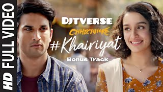 Full Song KHAIRIYAT BONUS TRACK  CHHICHHORE  Sushant Shraddha  Pritam Amitabh BArijit Singh [upl. by Ossy]