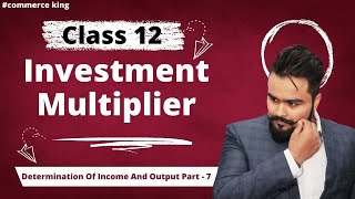 🔥 Investment multiplier class 12  Part 7 Short run equilibrium and output  macro economics [upl. by Aniar114]