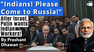 Indians Please Come to Russia and Work  After Israel now Putin wants Indian workers [upl. by Shakespeare]