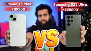 iPhone 15 Plus vs Samsung S23 Ultra Full Comparison [upl. by Winny]