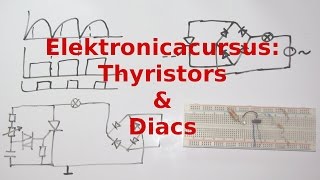 Elektronicacursus Thyristors en Diacs [upl. by Leanne]