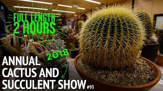 93 The 2018 Cactus and Succulent Society of Australia Competition  FULL VIDEO [upl. by Rothberg]