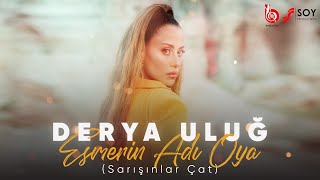 Derya Uluğ  Esmerin Adı Oya Sarışınlar Çat [upl. by Nema]