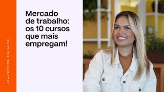 Mercado de trabalho os 10 cursos que MAIS empregam  PRAVALER [upl. by Pooi]