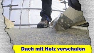 Wie wir eine Dach Holzschalung montieren [upl. by Hgierb]