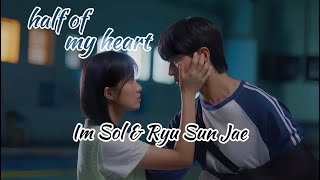 Im Sol amp Ryu Sun Jae  ‘half of my heart’ ✶ Lovely Runner FMV • 선재 업고 튀어 ✶ [upl. by Fabi120]