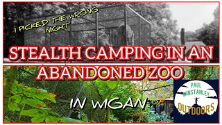 ABANDONED ZOO STEALTH CAMP IN WIGAN [upl. by Aicilf]