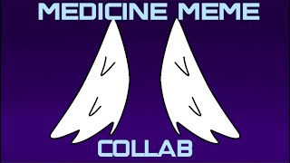 Medicine  animation meme  collab [upl. by Oinesra]