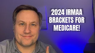 What Will The 2024 IRMAA Brackets Be for Medicare [upl. by Nwahc]