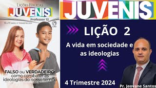 EBD Lição 2 dos Juvenis  A vida em sociedade e as ideologias  EBD 4 Trimestre 2024 [upl. by Idnahr]