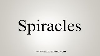 How To Say Spiracles [upl. by Akenaj]