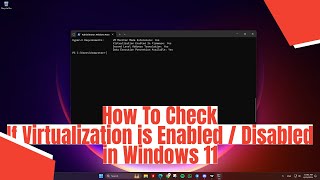 How To Check if Virtualization is Enabled  Disabled in Windows 11 [upl. by Pip]