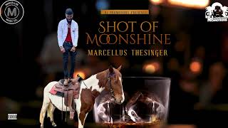 Marcellus TheSinger Shot Of MoonshineOfficial Audio [upl. by Shaner]