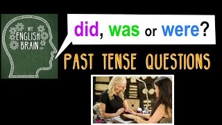 Did Was or Were Past Tense Questions My English Brain [upl. by Panta]