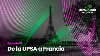 Ep 10  De la UPSA a Francia [upl. by Fanestil14]