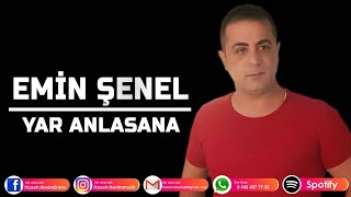 EMİN ŞENEL  YAR ANLASANA beklerim yarın yolunu [upl. by Walker]