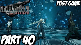 FINAL FANTASY 7 REBIRTH quotPOST GAMEquot Playthrough Gameplay Part 40 PS5 [upl. by Ahsas]