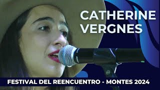 CATHERINE VERGNES  FESTIVAL DEL REENCUENTRO  MONTES 2024 [upl. by Secrest]