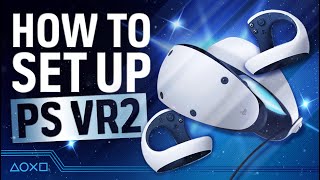 PlayStation VR2  How To Set Up Your PS VR2 [upl. by Allegra365]