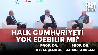 Halk cumhuriyeti yok edebilir mi  Prof Dr Ahmet Arslan amp Prof Dr Celal Şengör  Teke Tek Bilim [upl. by Letisha501]