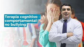 Terapia cognitivo  comportamental no bullying [upl. by Roze]