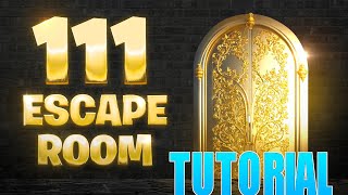 111 Escape Room All Levels Fortnite Tutorial [upl. by Allare]