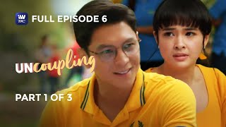 Uncoupling  Episode 6  Part 1 of 3  IWantTFC Originals Playback [upl. by Ahtilat]