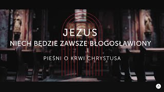 Jesus  Pieśni o Krwi Chrystusa  Pieśni wielkopostne 2023 [upl. by Auburn]