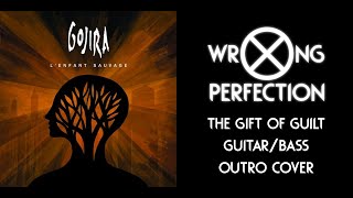 Gojira  The Gift of Guilt  Outro Cover [upl. by Anital]