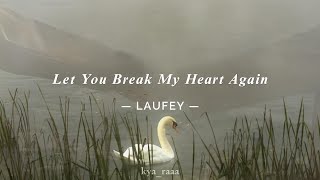 Let you break my heart again Laufey Lyrics [upl. by Akcir473]