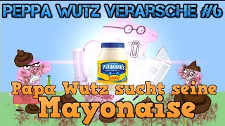 Peppa wutz verarsche 6  Papa Wutz sucht seine Mayonaise  Youtube Kacke [upl. by Toomin446]