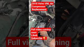 2018 Volvo VNL AIR COMPRESSOR REPLACEMENT diesel truck mechanic tools volvotrucks [upl. by Odell]