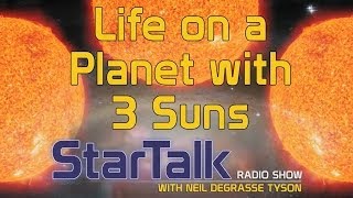 Neil deGrasse Tyson Ponders Life on a Planet with 3 Suns [upl. by Ecnedac]