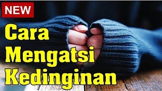 Cara Mengatasi Kedinginan [upl. by Way263]