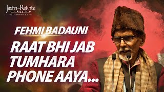 Raat Bhi Jab Tumhara Phone Aaya  Fehmi Badauni Shayari  JashneRekhta 2022 [upl. by Chane]