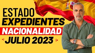 🇪🇸 Estado de los Expedientes de Nacionalidad Española Julio 2023 [upl. by Keelin328]