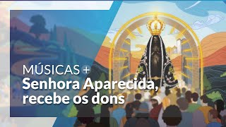 Senhora Aparecida recebe os dons Músicas Novena e Festa da Padroeira do Brasil [upl. by Nakasuji]