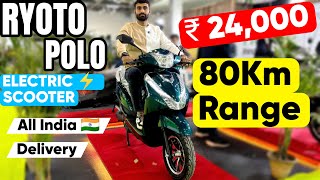 New Ryoto Polo Electric Scooter  ₹24000  80Km Range  All India Delivery Better Than OLA amp ATHER [upl. by Hada]