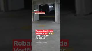 Robo de auto en verificentro de Puebla  N inseguridadenmexico robos puebla [upl. by Longtin]