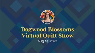 Dogwood Blossoms Virtual Quilt Show [upl. by Brit]