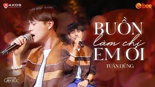 TUẤN DŨNG cover BUỒN LÀM CHI EM ƠI nghe tan nát cõi lòng  Live at Không Gian Cảm Xúc [upl. by Nalod]