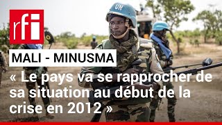 Minusma  « Le Mali va se rapprocher de sa situation au début de la crise en 2012 » dit N Bagayoko [upl. by Ennaeirb]