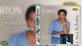 Lairton e Seus Teclados Vol 1  Fonte de desejos Áudio Oficial [upl. by Adnawuj]