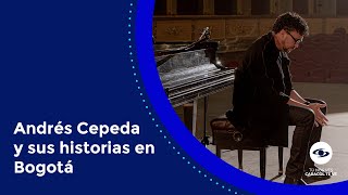 Andrés Cepeda y sus historias en Bogotá Composiciones su primera cita con Elisa y su infancia [upl. by Nedah754]