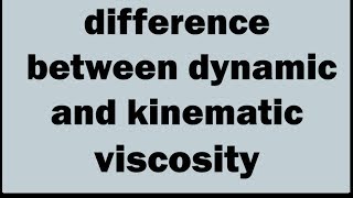 Difference between Kinetic and Dynamic viscosity  Explain Kinetic and Dynamic [upl. by Nittirb]