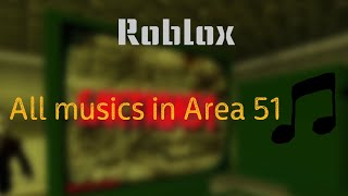 All music in Area 51 Roblox [upl. by Noiramaj]