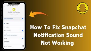 How To Fix Snapchat Notification Sound Not Working [upl. by Urissa]