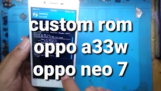 custom rom Oppo a33w custom rom Oppo Neo 7custom rom Oppo [upl. by Ahseyn]