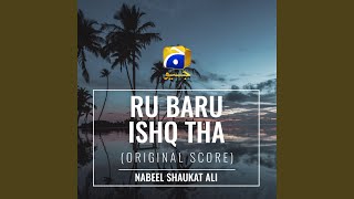 Ru Baru Ishq tha Original Score [upl. by Alix]